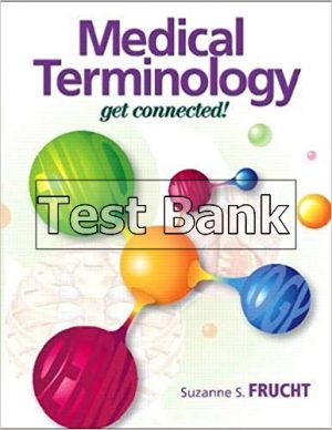 Medical Terminology Get Connected 1st Edition Frucht Test Bank