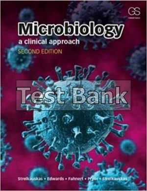Microbiology A Clinical Approach 2nd Edition Strelkauskas Test Bank