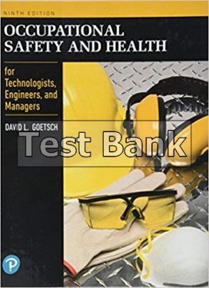 Occupational Safety and Health for Technologists Engineers and Managers 9th Edition Goetsch Test Bank