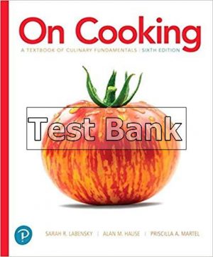 On Cooking A Textbook of Culinary Fundamentals 6th Edition Labensky Test Bank