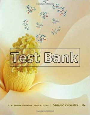 Organic Chemistry 10th Edition Solomons Test Bank
