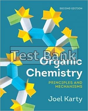 Organic Chemistry Principles and Mechanisms 2nd Edition Karty Test Bank