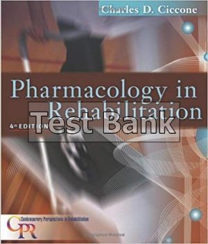Pharmacology in Rehabilitation 4th Edition Ciccone Test Bank