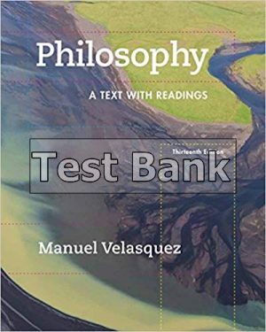Philosophy A Text with Readings 13th Edition Velasquez Test Bank