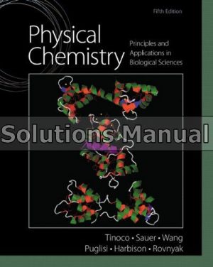 Physical Chemistry Principles and Applications in Biological Sciences 5th Edition Tinoco Solutions Manual