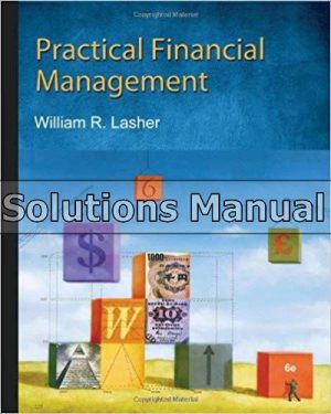 Practical Financial Management 6th Edition Lasher Solutions Manual