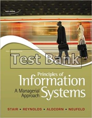 Principles of Information Systems Canadian 1st Edition Stair Test Bank