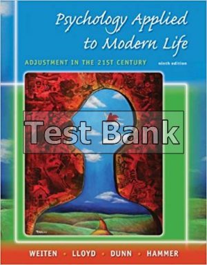 Psychology Applied to Modern Life Adjustment in the 21st Century 9th Edition Weiten Test Bank