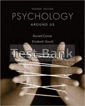 Psychology Around Us 2nd Edition Comer Test Bank