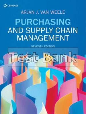 Purchasing and Supply Chain Management 7th Edition Weele Test Bank