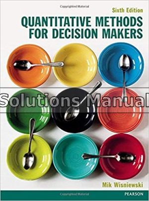 Quantitative Methods for Decision Makers 6th Edition Wisniewski Solutions Manual