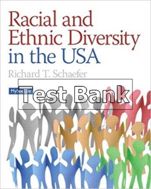 Racial and Ethnic Diversity in the USA 1st Edition Schaefer Test Bank