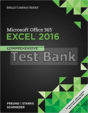 Shelly Cashman Series Microsoft Office 365 Excel 2016 Comprehensive 1st Edition Freund Test Bank