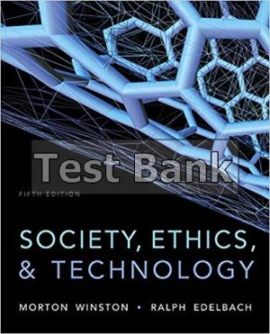Society Ethics and Technology 5th Edition Winston Test Bank