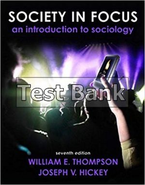Society in Focus An Introduction to Sociology 7th Edition Thompson Test Bank