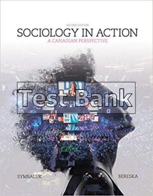 Sociology in Action A Canadian Perspective 2nd Edition Symbaluk Test Bank
