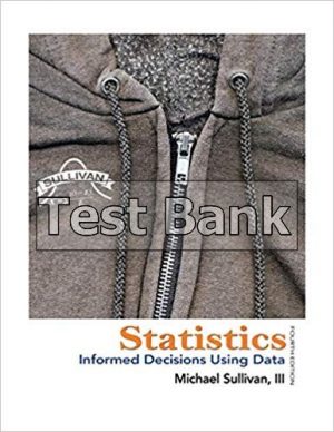 Statistics Informed Decisions Using Data 4th Edition Sullivan Test Bank