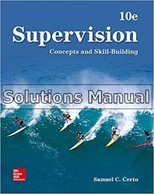 Supervision Concepts and Skill-Building 10th Edition Certo Solutions Manual