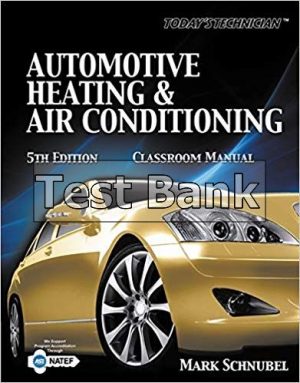 Todays Technician Automotive Heating Air Conditioning Classroom Manual and Shop Manual 5th Edition Schnubel Test Bank