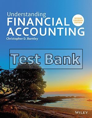 Understanding Financial Accounting Canadian 2nd Edition Burnley Test Bank