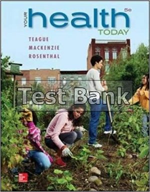 Your Health Today Choices in a Changing Society 5th Edition Teague Test Bank