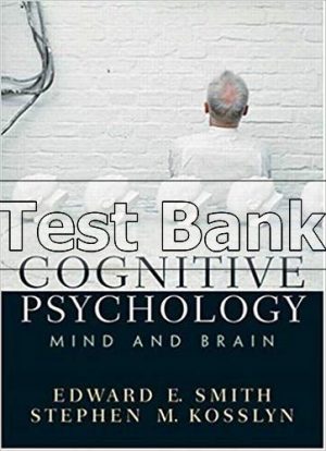 Cognitive Psychology Mind and Brain 1st Edition Smith Test Bank