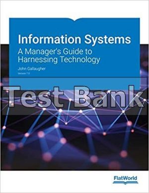 Information Systems A Managers Guide to Harnessing Technology Version 7.0 7th Edition Gallaugher Test Bank