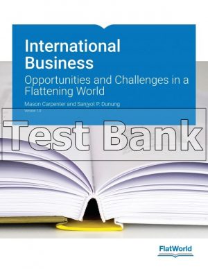 International Business Opportunities and Challenges In A Flattening World 1st Edition Carpenter Test Bank