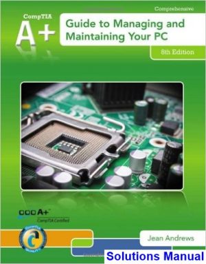 A+ Guide to Managing and Maintaining Your PC 8th Edition Jean Andrews Solutions Manual