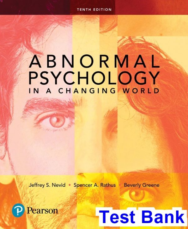 Abnormal Psychology in a Changing World 10th Edition Nevid Test Bank