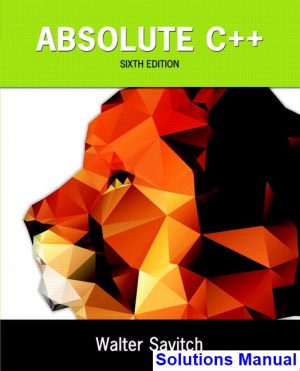 Absolute C++ 6th Edition Savitch Solutions Manual