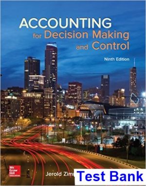 Accounting for Decision Making and Control 9th Edition Zimmerman Test Bank