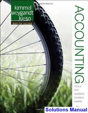 Accounting Tools for Business Decision Making 5th Edition Kimmel Solutions Manual