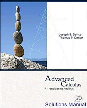 Advanced Calculus A Transition To Analysis 1st Edition Dence Solutions Manual