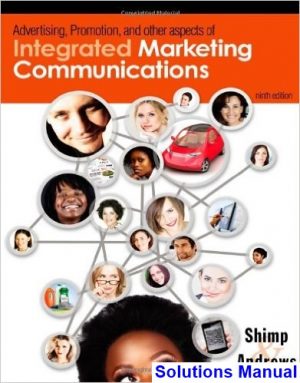 Advertising Promotion and Other Aspects of Integrated Marketing Communications 9th Edition Shimp Solutions Manual