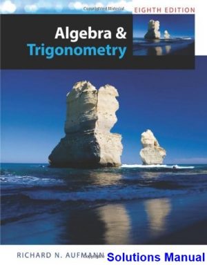 Algebra and Trigonometry 8th Edition Aufmann Solutions Manual