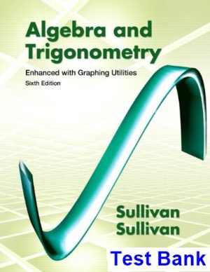 Algebra and Trigonometry Enhanced with Graphing Utilities 6th Edition Sullivan Test Bank