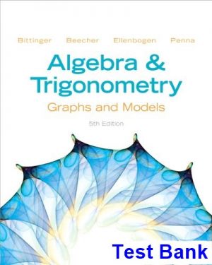 Algebra and Trigonometry Graphs and Models 5th Edition Bittinger Test Bank