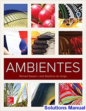 Ambientes 1st Edition Sawyer Solutions Manual