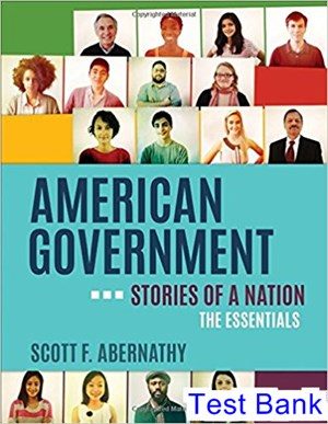 American Government Stories of a Nation Essentials Edition 1st Edition Abernathy Test Bank