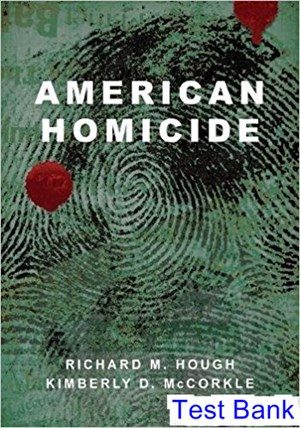American Homicide 1st Edition Hough Test Bank