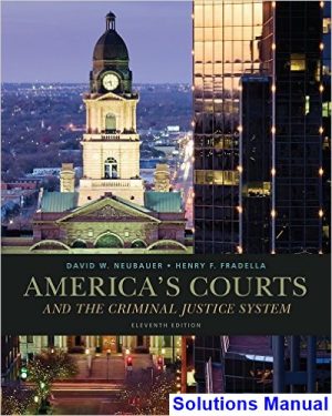 Americas Courts and the Criminal Justice System 11th Edition Neubauer Solutions Manual