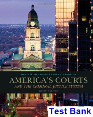 Americas Courts and the Criminal Justice System 11th Edition Neubauer Test Bank