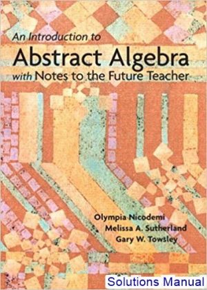 An Introduction To Abstract Algebra With Notes To The Future Teacher 1st Edition Nicodemi Solutions Manual