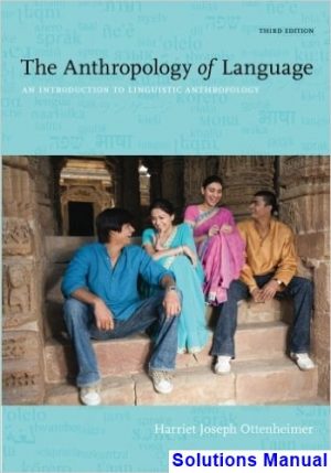 Anthropology of Language An Introduction to Linguistic Anthropology 3rd Edition Harriet Joseph Ottenheimer Solutions Manual