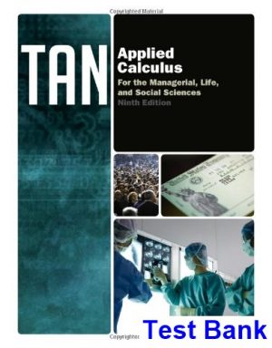 Applied Calculus for the Managerial Life and Social Sciences 9th Edition Tan Test Bank