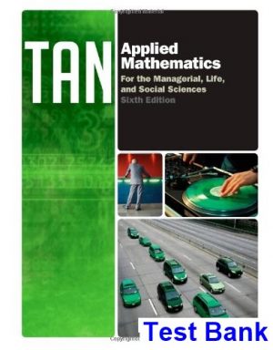 Applied Mathematics for the Managerial Life and Social Sciences 6th Edition Tan Test Bank