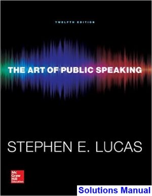 Art of Public Speaking 12th Edition Stephen Lucas Solutions Manual