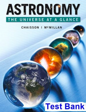 Astronomy The Universe at a Glance 1st Edition Chaisson Test Bank
