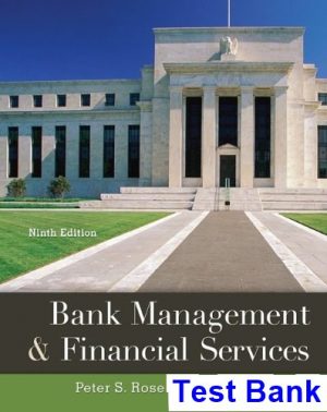 Bank Management and Financial Services 9th Edition Rose Test Bank
